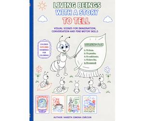 LIVING BEINGS WITH A STORY TO TELL: VISUAL SCENES FOR IMAGINATION, CONVERSATION, AND FINE MOTOR SKILLS