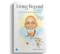 Living Beyond Limits - A Story of Unshakable Will and Endless Grace