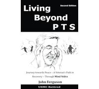 Living Beyond PTS: Journey Towards Peace - a Veteran's Path to Recovery Through Mind Nidra