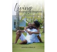 Living Beyond the Diagnosis: Finding Purpose, Peace, and Strength in the Face of Cancer