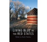Living Blue in the Red States David Starkey (Auteur)