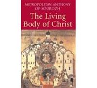 Living Body of Christ Anthony, Metropolitan (Auteur)