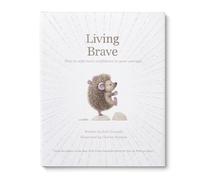 Living Brave: How to Add More Confidence to Your Courage