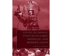 Living Buddhist Statues In Early Medieval And Modern Japan