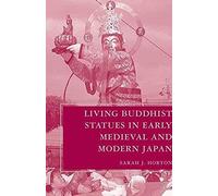 Living Buddhist Statues In Early Medieval And Modern Japan