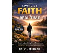 Living by Faith in Real Time: How to Walk with God Moment by Moment Without Fear, Delay, or Tomorrow.