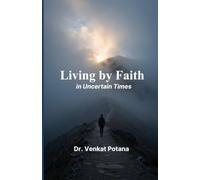 Living by Faith in Uncertain Times