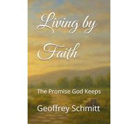 Living by Faith: The Promise God Keeps