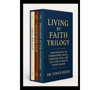 Living by Faith Trilogy: 3 Devotionals to Strengthen Trust, Conquer Fear, and See God’s Hand in Every Season