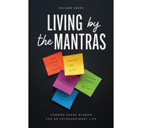 Living by the Mantras: Common Sense Wisdom for an Extraordinary Life - Colleen Souza - Mantras Media - ebook (ePub) - Livre