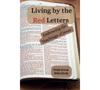 Living By The Red Letters Embracing The Teachings Of Jesus