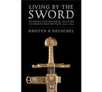 Living by the Sword by Kristen Brooke Neuschel Kristen Brooke Neuschel (Auteur)