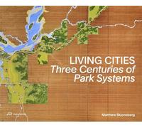 Living Cities Three Centuries of Park Systems