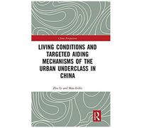 Living Conditions And Targeted Aiding Mechanisms Of The Urban Underclass In China