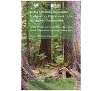Living Culturally Responsive Mathematics Education With/In Indigenous Communities