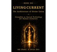 Living Current: The Architecture of Divine Union