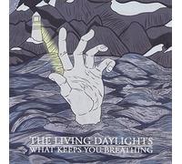 Living Daylights - What Keeps You Breathing [Import]