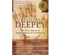 Living Deeply: The Art and Science of Transformation in Everyday Life