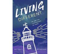 Living Different: We are the Lighthouses of Hope
