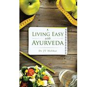 Dr Jv Hebbar – Living Easy With Ayurveda