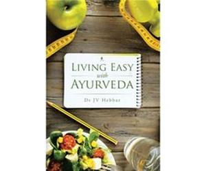 Living Easy With Ayurveda by Dr Jv Hebbar Dr Jv Hebbar (Auteur)