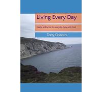 Living Every Day: Poems and Lyrics for everyday living with God