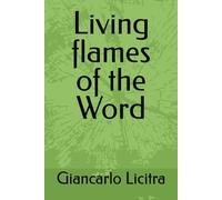Living flames of the Word