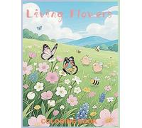 Living Flowers: A Children Coloring Book with Easy,Fun,Vivid,and Relaxing Coloring Pages