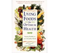Living Foods for Optimum Health Brian R. Clement, Theresa Foy Digeronimo (Auteur)