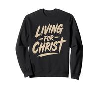 Living for Christ Jésus Croyant Chrétiens Foi Religion Sweatshirt