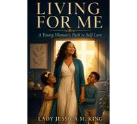 LIVING FOR ME: A Young Woman's Path To Self Love