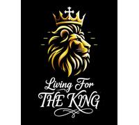Living For The King - Prayer / Note-taking Journal: King's Commission
