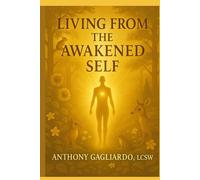 Living from the Awakened Self