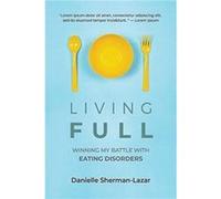 Living FULL by Danielle ShermanLazar Danielle Sherman-Lazar (Auteur)