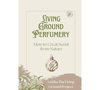 Living Ground Perfumery: Learning to Create Scent from Nature