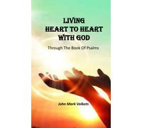 Living Heart To Heart With God: Through The Book Of Psalms