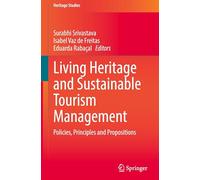 Living Heritage and Sustainable Tourism Management: Policies, Principles and Propositions