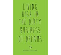 Living High in the Dirty Business of Dreams