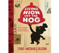 Living High Off the Hog by Michael Olson Unknown (Auteur)