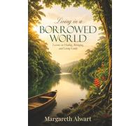 Living in a Borrowed World: Lessons on Healing, Belonging, and Living Gently