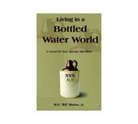 Living In A Bottled Water World