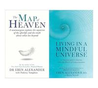 Living in a Mindful Universe and The Map of Heaven 2 Books Collection Set by Dr Eben Alexander