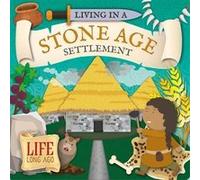 Living in a Stone Age Settlement by Robin Twiddy Robin Twiddy (Auteur)