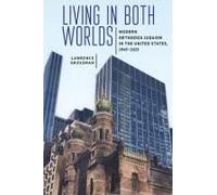 Living In Both Worlds: Modern Orthodox Judaism In The United States, 19452025