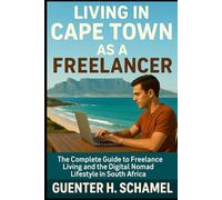 Living in Cape Town as a Freelancer: The Complete Guide to Freelance Living and the Digital Nomad Lifestyle in South Africa
