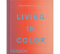 Living in Color: Color in Contemporary Interior Design, Compact Format