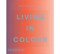 Living in Colour: Colour in Contemporary Interior Design, Compact Format