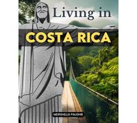 Living in Costa Rica: Housing, Healthcare, Costs & Everyday Life