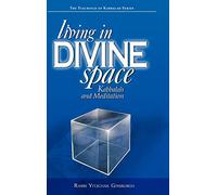 Living In Divine Space: Kabbalah And Meditation