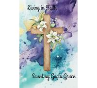Living in Faith: Saved by God's Grace Prayer Journal